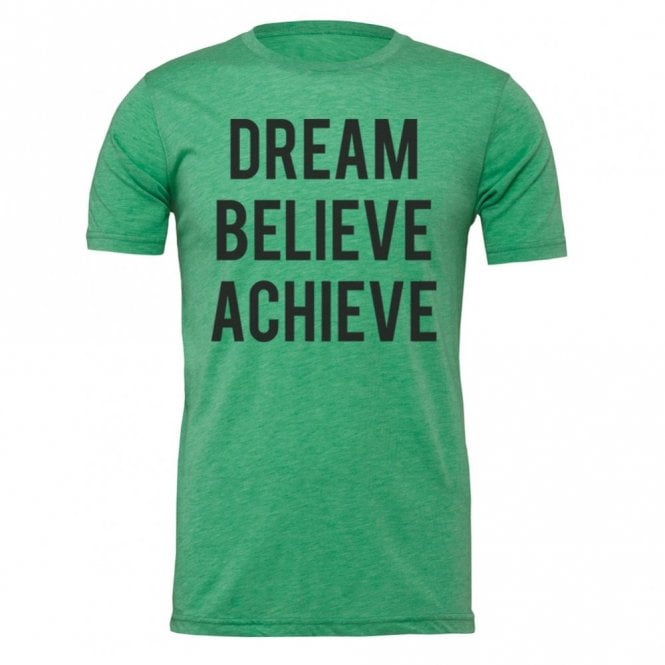 Dream Believe Achieve Unisex T-Shirt