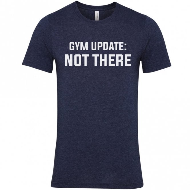 Gym Update: Not There Unisex T-Shirt