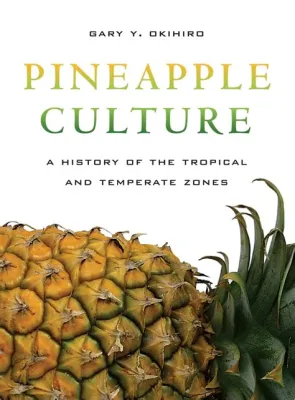  The Origin of the Pineapple - Một Câu Chuyện Phi Luật Học Về Nguồn Gốc Một Loại Trái Cây Ngọt Ngon!