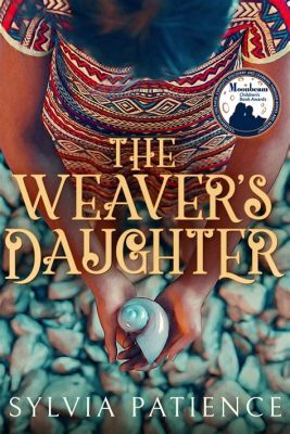  The Weaver's Daughter - A Tale of Destiny Woven through Threads of Courage and Love